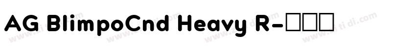 AG BlimpoCnd Heavy R字体转换